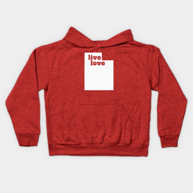 Utah - Live Love Utah Kids Hoodie by Yesteeyear